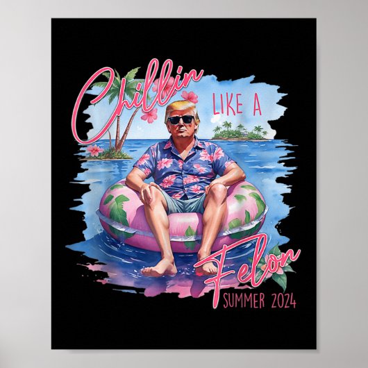 President Trump Shirt Funny Chillin als een misdad Poster (Voorkant)