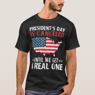 Presidenten dag wordt geannuleerd totdat we er ech t-shirt