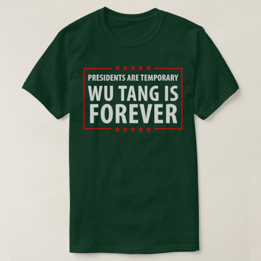 Presidenten zijn tijdelijk Wu is Forever T-shirt (Design voorkant)