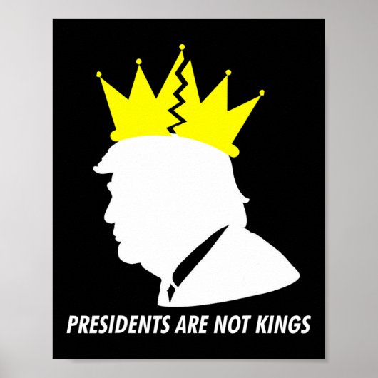 Presidents Are Not Kings - Donald Trump Shattered  Poster (Voorkant)