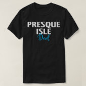 Presque Isle Dad 1 T-shirt (Design voorkant)
