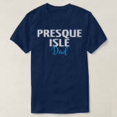 Presque Isle Dad 1 T-shirt (Design voorkant)
