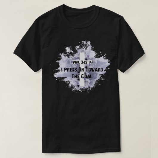 Press Toward Goal Philippians 412 Christian Bible T-shirt (Design voorkant)