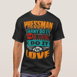Pressman citeert: Ik ben een radiograaf voor liefd T-shirt