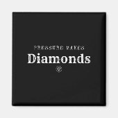 Pressure Makes Diamond Insrational Motivational De Magneet (Voorkant)