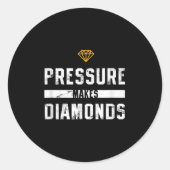 Pressure Makes Diamonds Insrational And Motivation Ronde Sticker (Voorkant)