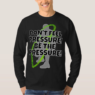 PRESSURE MOTTO T-SHIRT
