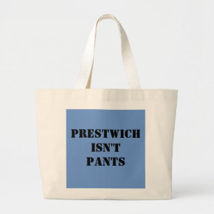 Prestwich is geen pants grote tote bag