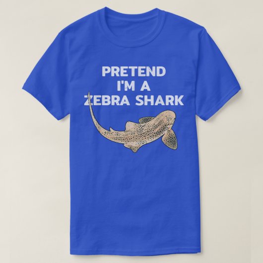 Pretend I am a zebra shark  T-shirt (Design voorkant)