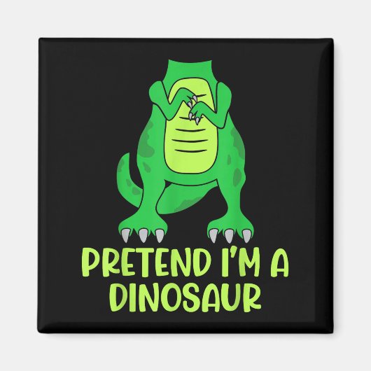 Pretend I’m A Dinosaur Costume Lazy Halloween Magneet (Voorkant)