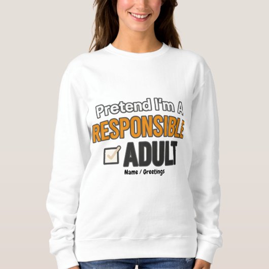 Pretend I’m A Responsible Adult Funny Modern  Trui (Voorkant)