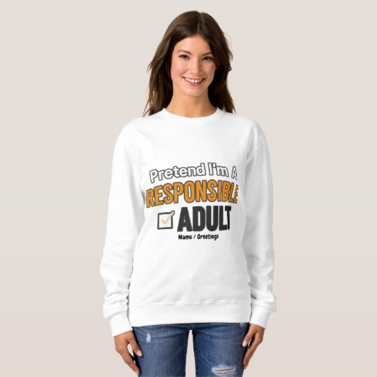 Pretend I’m A Responsible Adult Funny Modern  Trui (Voorkant volledig)