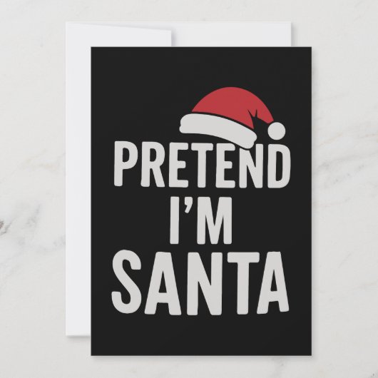 Pretend I’m Santa - Funny Christmas Humor Kaart (Voorkant)