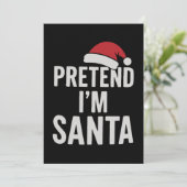 Pretend I’m Santa - Funny Christmas Humor Kaart (Staand voorkant)