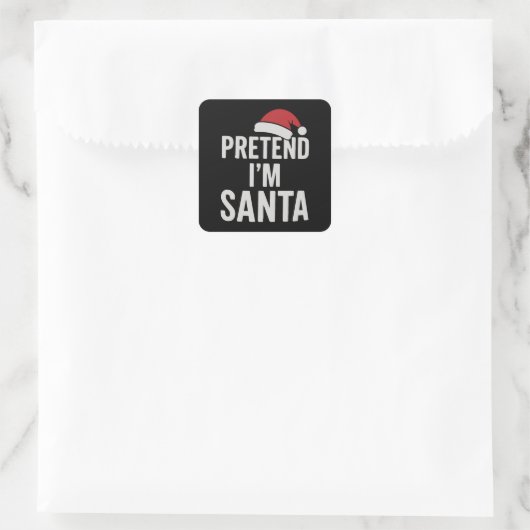Pretend I’m Santa - Funny Christmas Humor Vierkante Sticker (Tas)
