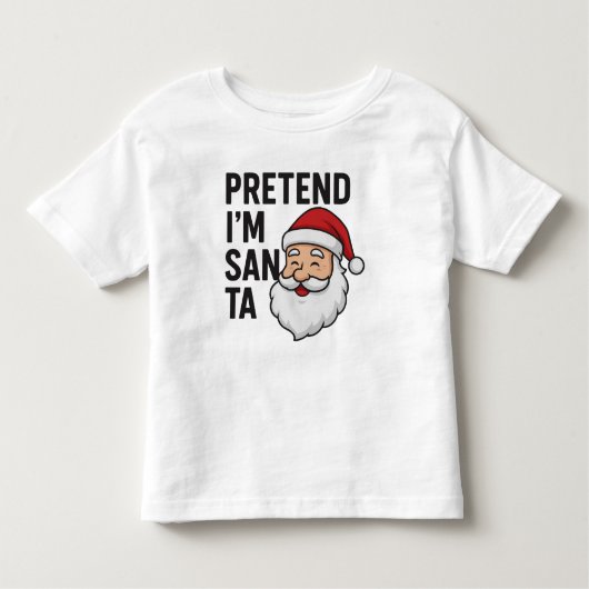 Pretend I’m Santa - Funny Christmas Quote Kinder Shirts (Voorkant)