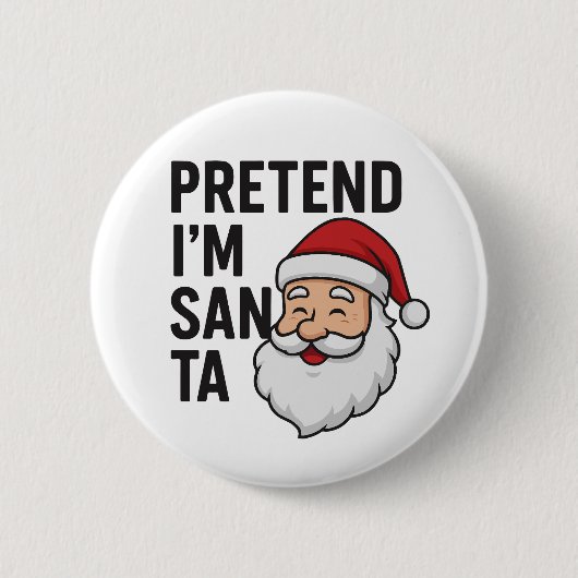 Pretend I’m Santa - Funny Christmas Quote Ronde Button 5,7 Cm (Voorkant)