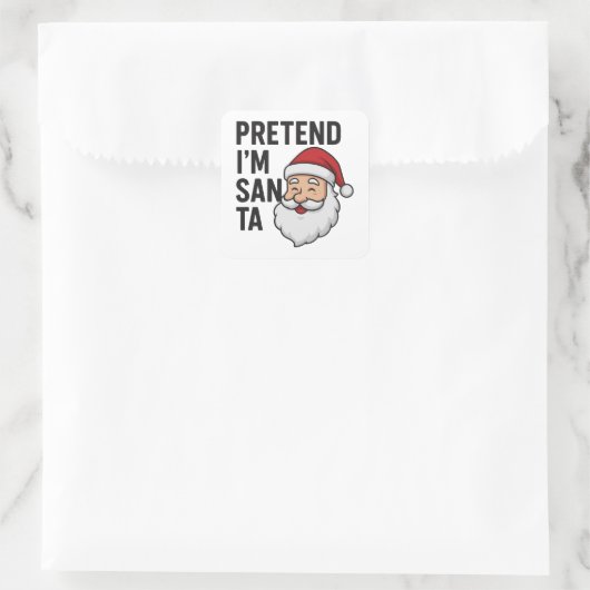 Pretend I’m Santa - Funny Christmas Quote Vierkante Sticker (Tas)