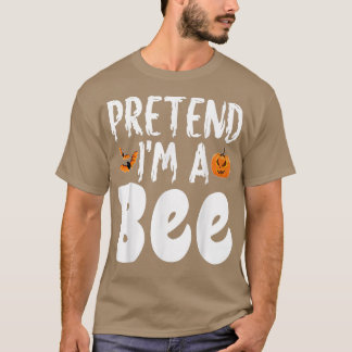 Pretend Im A Bee Halloween Costume Party T-shirt