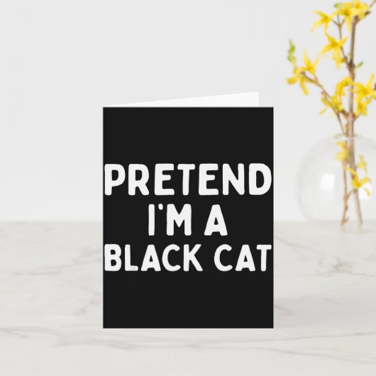 Pretend I'm A Black Cat Easy Lazy Halloween Costum Kaart (Gele Bloem)