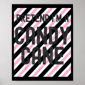 Pretend I'm A Candy Cane Christmas Pajama Hallowee Poster (Voorkant)