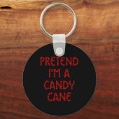 Pretend I'm A Candy Cane Funny Christmas Xmas Cand Sleutelhanger (Voorkant)