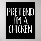 Pretend I'm A Chicken Costume Family Funny Hallowe Poster (Voorkant)
