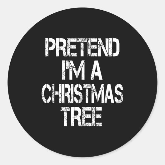 Pretend I'm A Christmas Tree Easy Fun Costume Ronde Sticker (Voorkant)