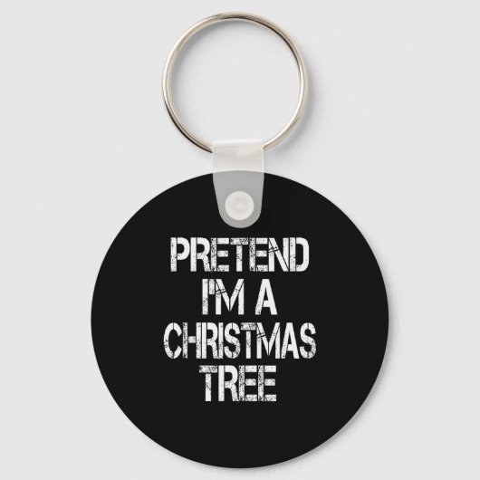 Pretend I'm A Christmas Tree Easy Fun Costume Sleutelhanger (Voorkant)