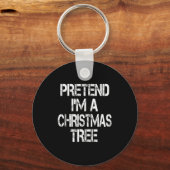 Pretend I'm A Christmas Tree Easy Fun Costume Sleutelhanger (Voorkant)
