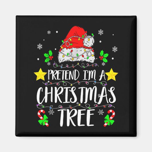 Pretend I'm A Christmas Tree Funny Christmas Costu Magneet (Voorkant)