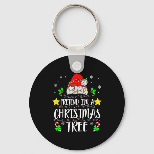 Pretend I'm A Christmas Tree Funny Christmas Costu Sleutelhanger (Voorkant)