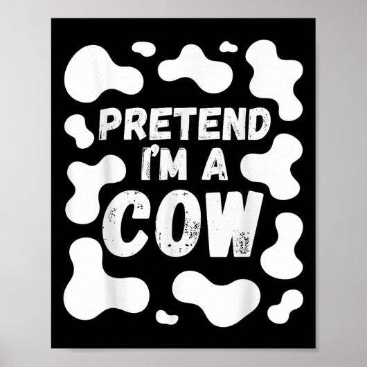 Pretend I'm A Cow Funny Halloween Poster (Voorkant)