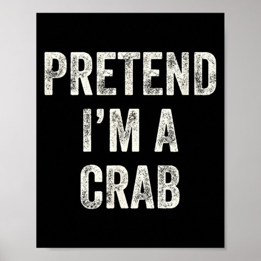 Pretend I'm A Crab Funny Last Minute Halloween Cos Poster (Voorkant)