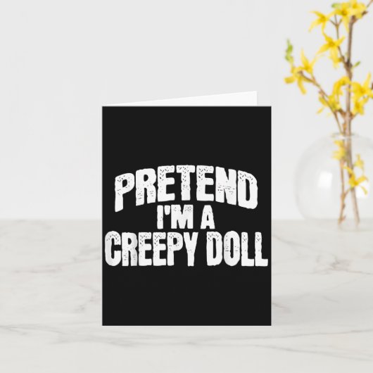 Pretend I'm A Creepy Doll Funny Halloween Costume  Kaart (Gele Bloem)