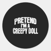 Pretend I'm A Creepy Doll Funny Halloween Costume  Ronde Sticker (Voorkant)