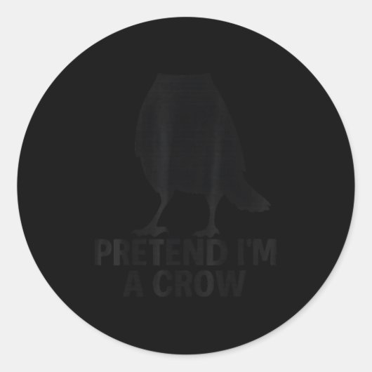 Pretend I'm A Crow Funny Halloween Costume Crow  Ronde Sticker (Voorkant)