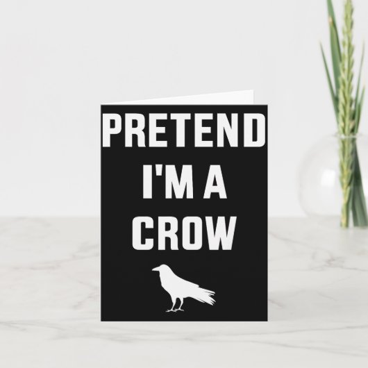 Pretend I'm A Crow Funny Lazy Easy Diy Halloween C Kaart (Voorkant)