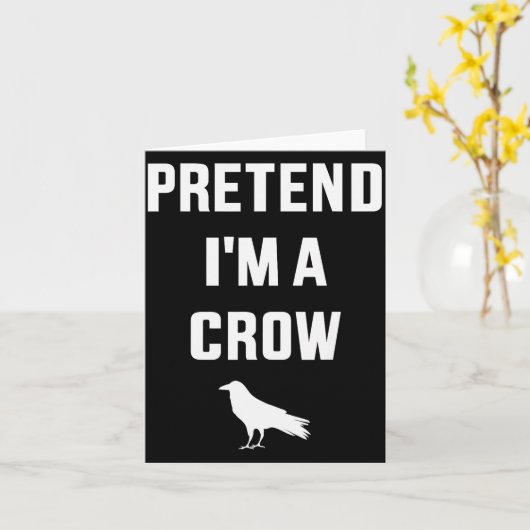 Pretend I'm A Crow Funny Lazy Easy Diy Halloween C Kaart (Gele Bloem)