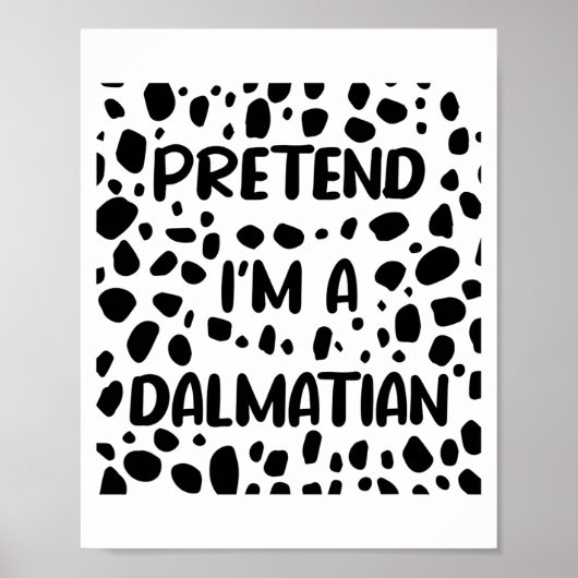 Pretend I'm A Dalmatian Costume For Women Funny Ha Poster (Voorkant)
