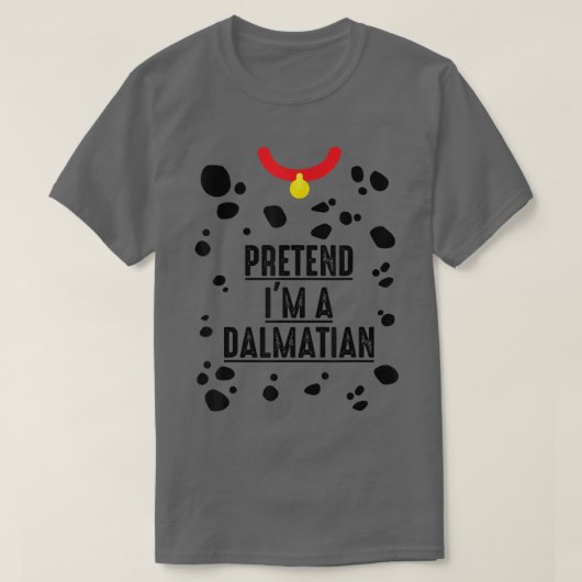 Pretend I'm A Dalmatian Shirt Halloween Costume Ad (Design voorkant)