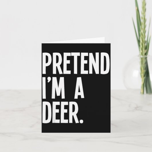 Pretend I'm A Deer Funny Halloween Party Costume  Kaart (Voorkant)