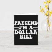 Pretend I'm A Dollar Bill - Unique Funny Halloween Kaart (Gele Bloem)