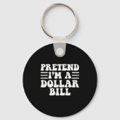 Pretend I'm A Dollar Bill - Unique Funny Halloween Sleutelhanger (Voorkant)