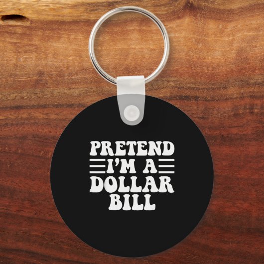 Pretend I'm A Dollar Bill - Unique Funny Halloween Sleutelhanger (Voorkant)