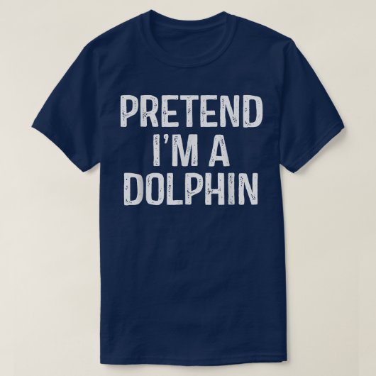 Pretend Im A Dolphin Funny Lazy Halloween Costume T-shirt (Design voorkant)