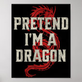 Pretend I'm A Dragon Funny Lazy Halloween Costume  Poster (Voorkant)