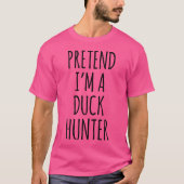 Pretend I'M A Duck Hunter Funny Halloween Animal T-shirt (Voorkant)