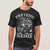 Pretend I'M A Farmer Halloween Farming Costume Tra T-shirt (Voorkant)
