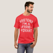 Pretend I'm A Fire Hydrant Funny Halloween Costume T-shirt (Voorkant volledig)